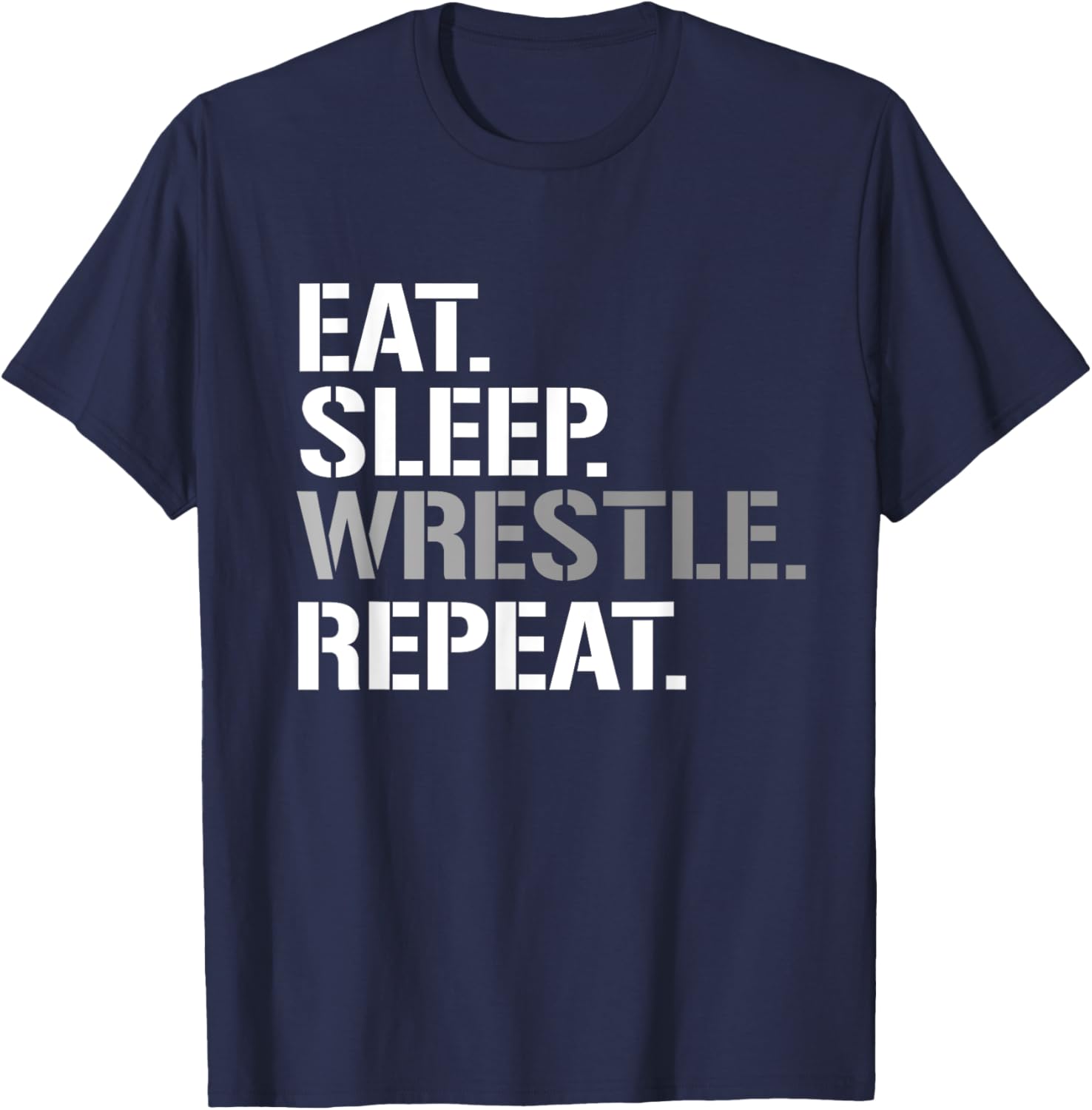 Wrestling Eat Sleep Wrestle Repeat - Cool Wrestling - Women's Adult Classic Fit Short Sleeve Black Letter Print - Small T-Shirt - T-Shirt | Navy