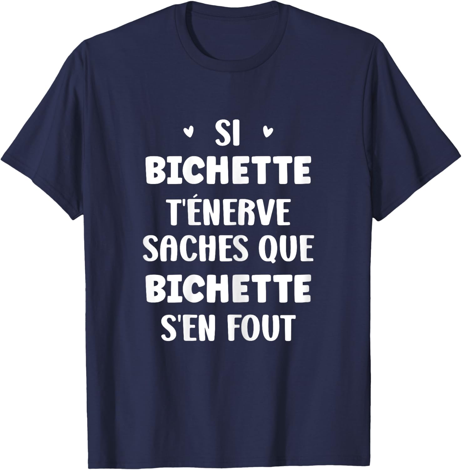 Name Si Bichette t'énerve Humour first name Bichette , Black, Female X-Small T-Shirt - T-Shirt | Navy