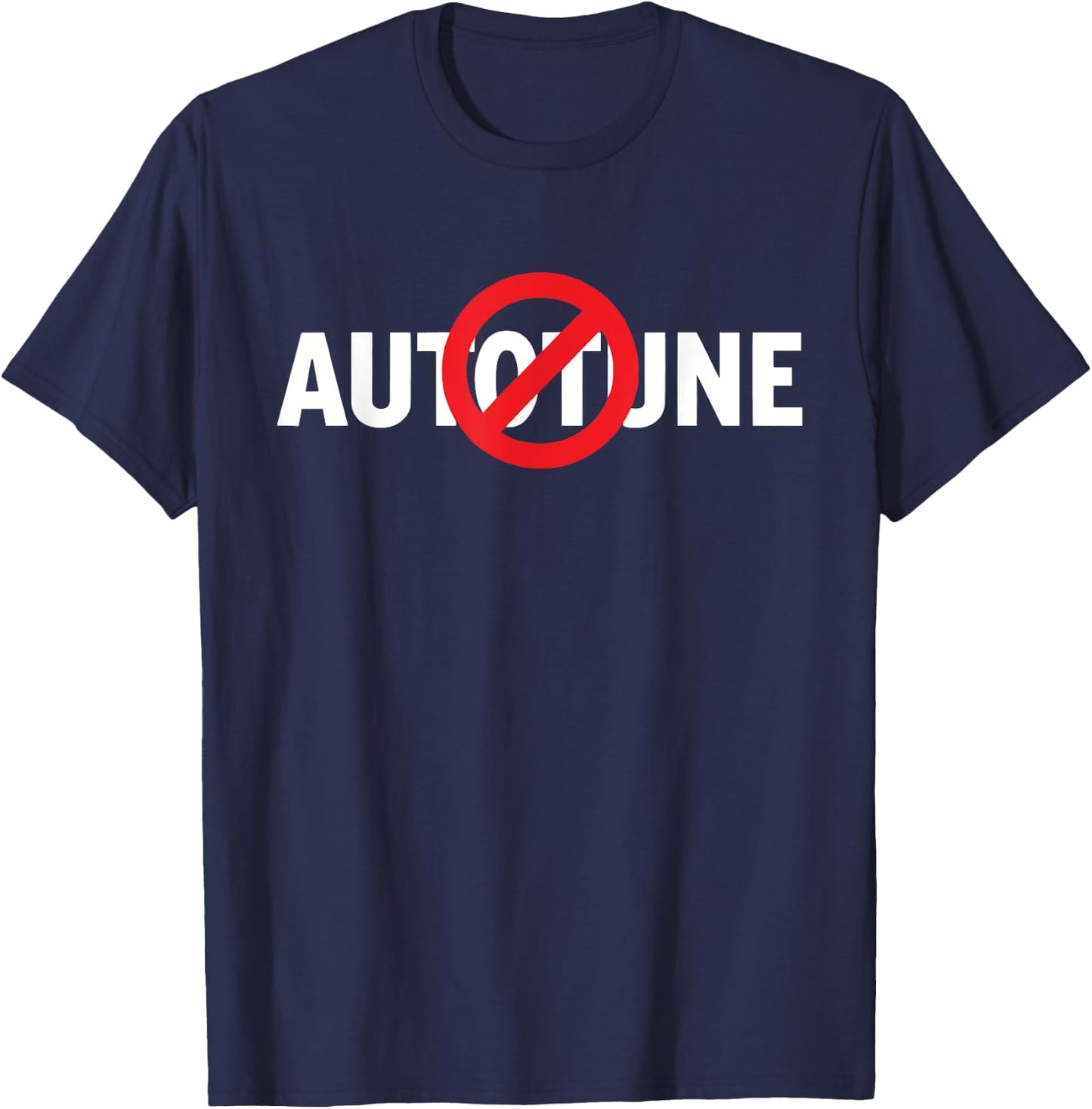 No Autotune, True Singers T-Shirt - T-Shirt | Navy