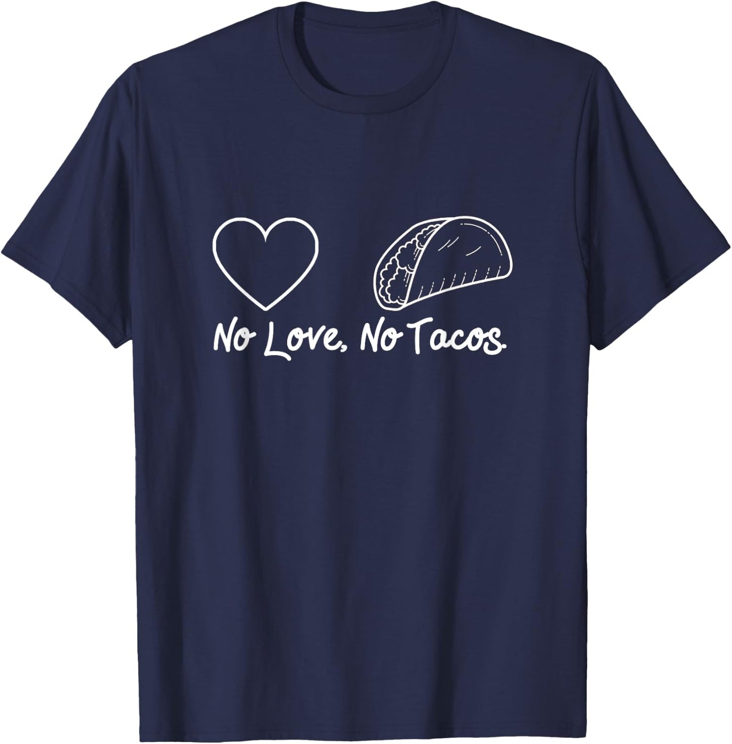 No Love No Tacos T-Shirt - T-Shirt | Navy