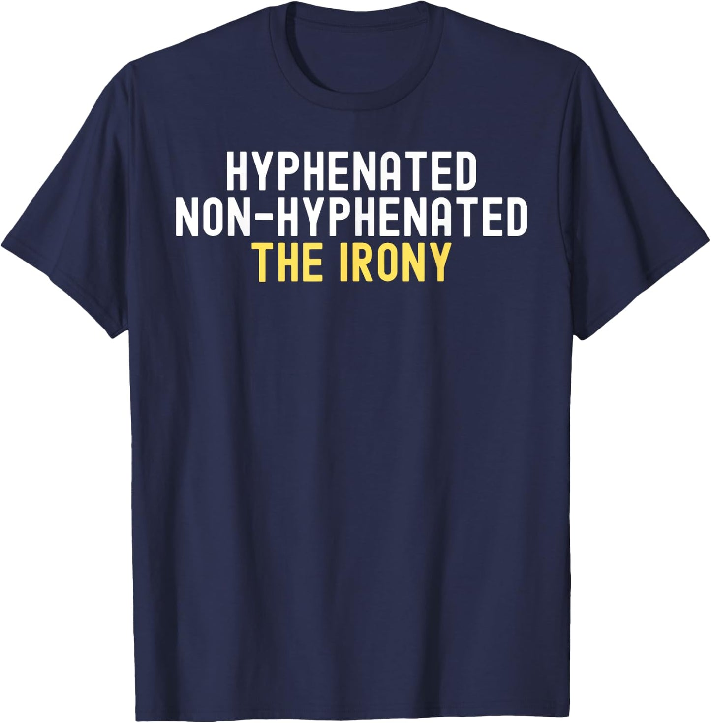 Hyphenated Non-Hyphenated The Irony Grammar Teacher Women T-Shirt - T-Shirt | Navy