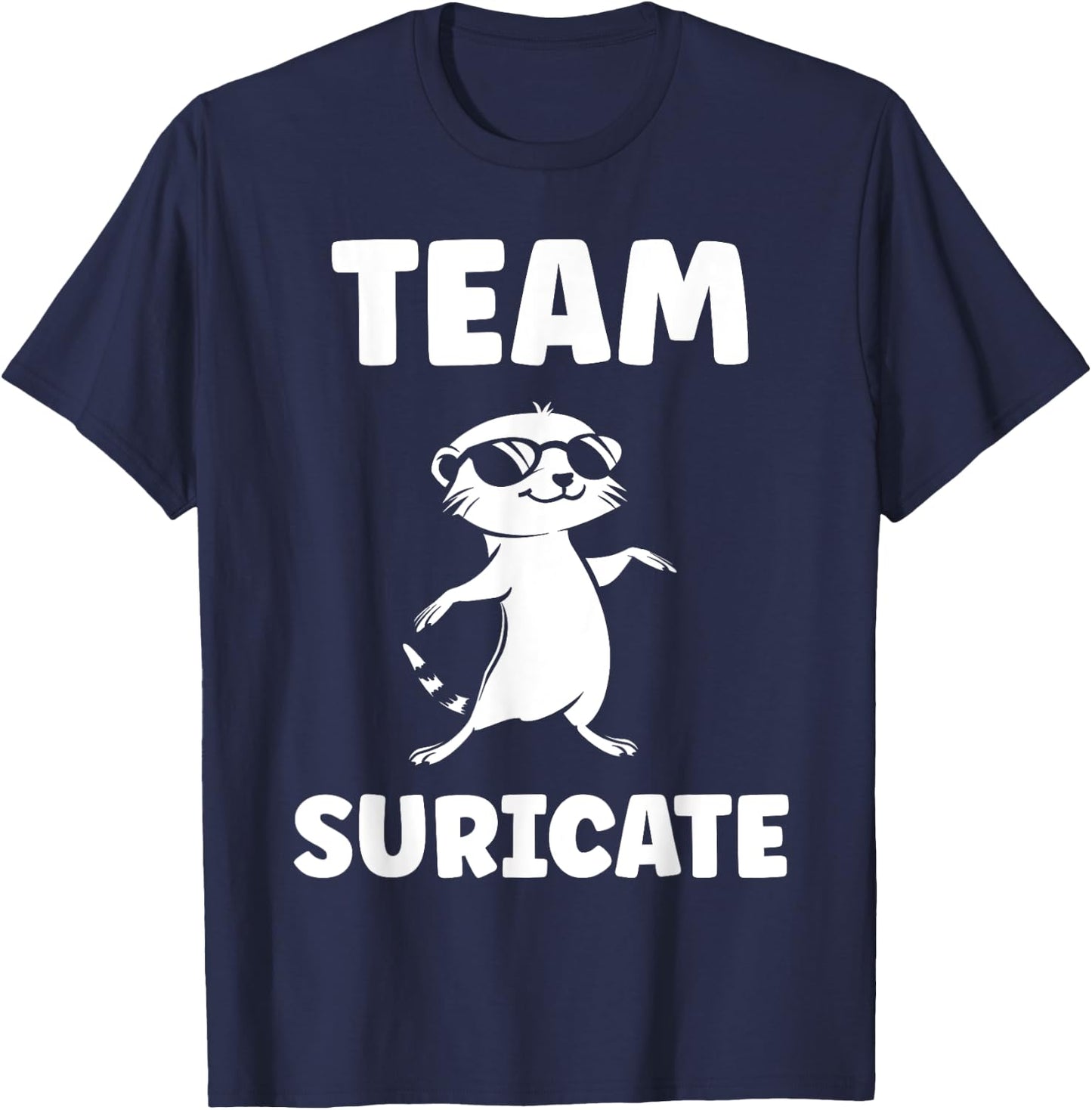 Funny Meerkats Funny Team Meerkat T-Shirt - T-Shirt | Navy