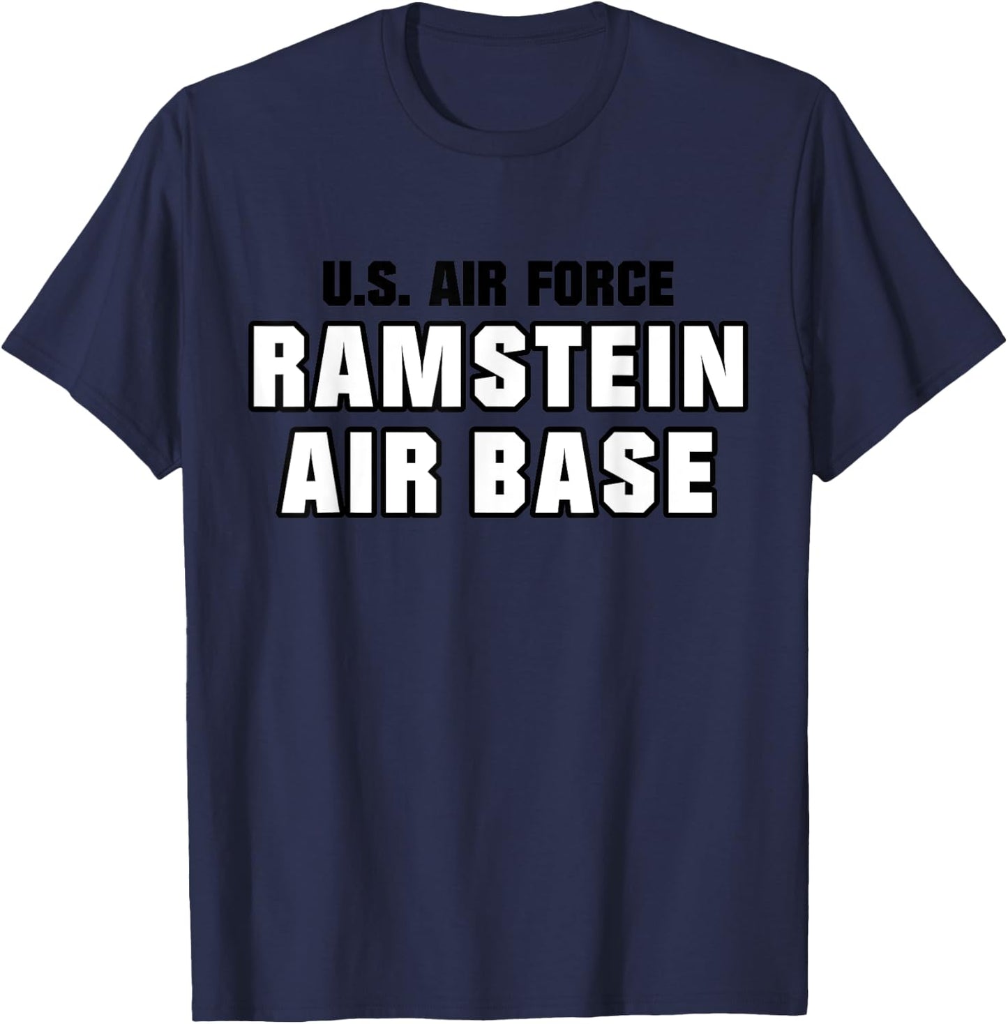 Ramstein Air Base US Army USAF Air Force Ramstein Veteran T-Shirt - T-Shirt | Navy