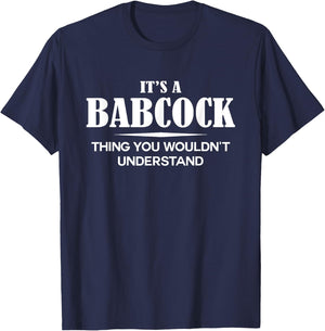 It's A BABCOCK Thing You Wouldn't Understand BABCOCK Name T-Shirt - T-Shirt | Navy