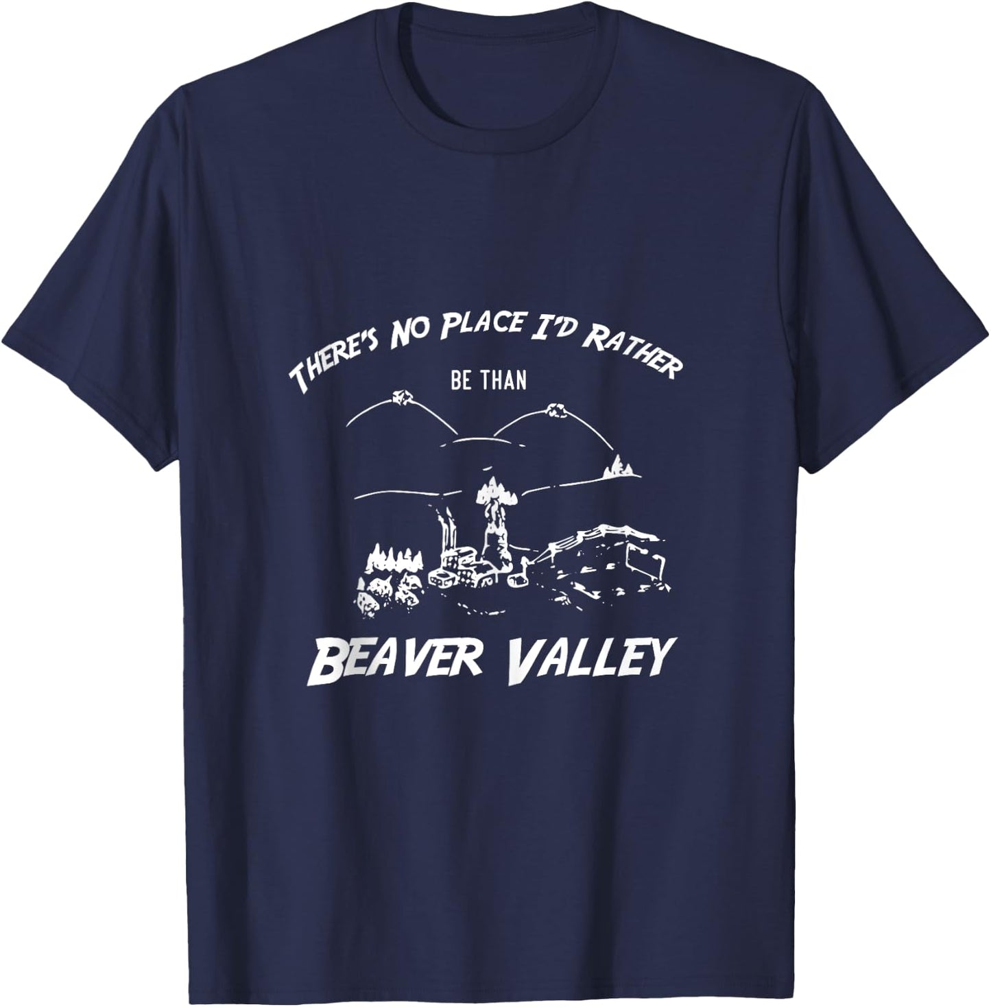 There's No Place I'd Rather Be Than Beaver Valley T-Shirt - T-Shirt | Navy