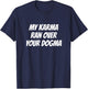 My Karma Ran Over Your Dogma Funny Spiritual T-Shirt - T-Shirt | Navy