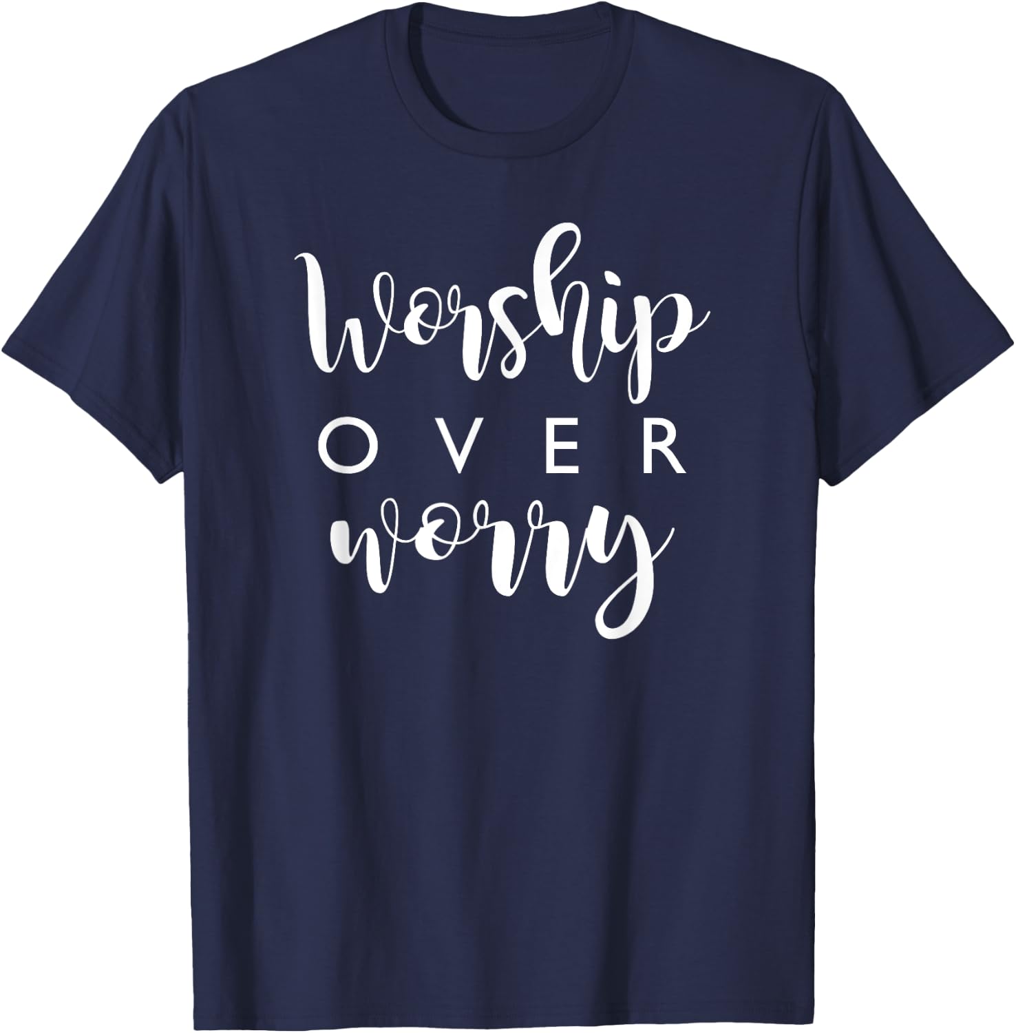 Christian Worship Over Worry Faith Jesus Prayer T-Shirt - T-Shirt | Navy