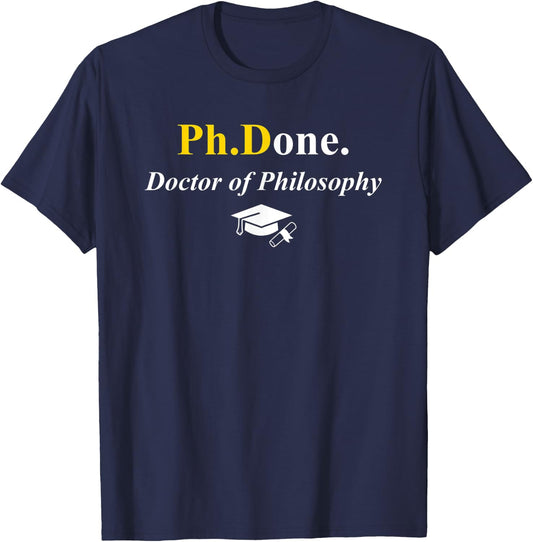 Ph.Done. I'm Done Funny Doctorate Degree Phd Graduation Grad T-Shirt - T-Shirt | Navy