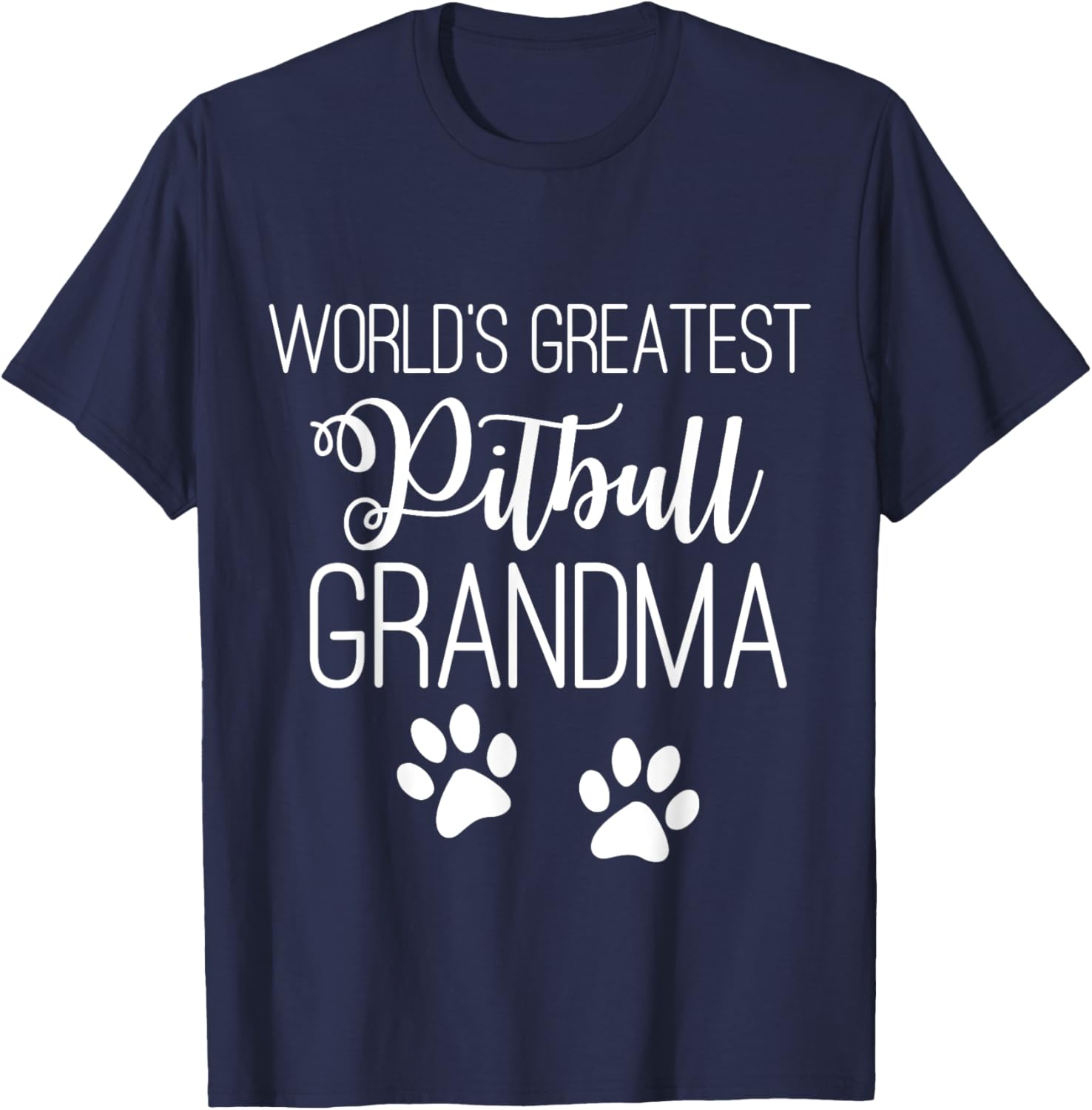 WORLD'S GREATEST PITBULL GRANDMA LOVE MY DOG PAW Men Women T-Shirt - T-Shirt | Navy