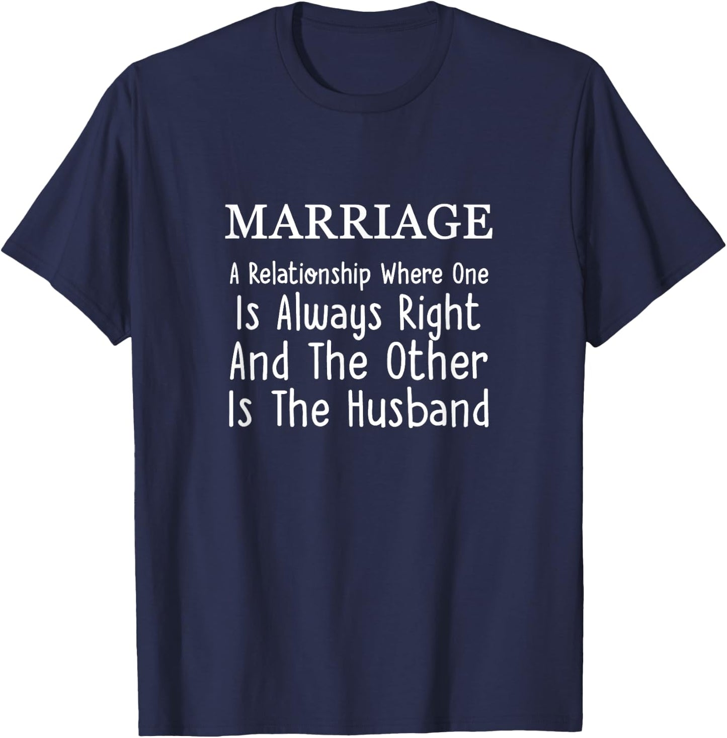 Marriage Sayings Funny Jokes Humor Spouse Partner Wife Gift T-Shirt - T-Shirt | Navy