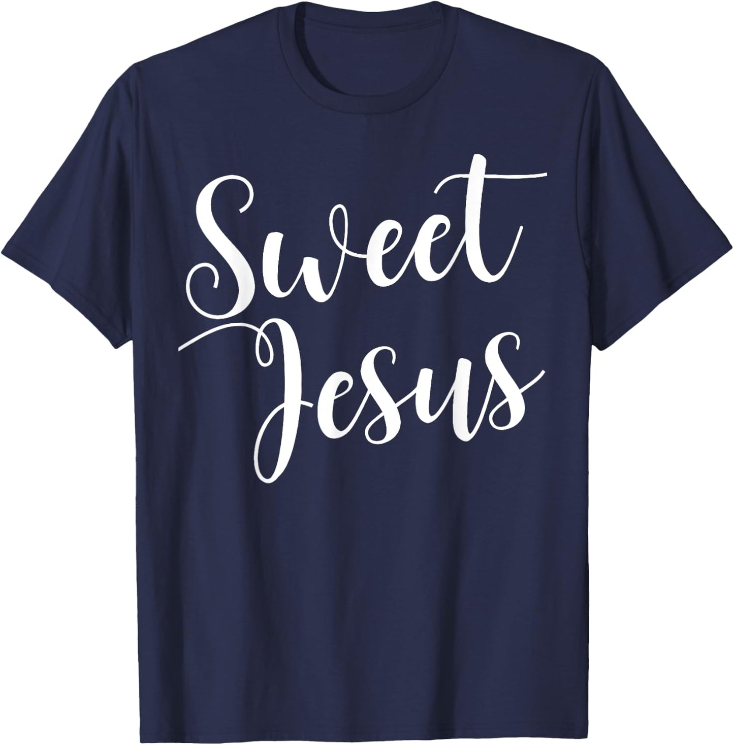 Sweet Jesus sweet jesus T-Shirt - T-Shirt | Navy