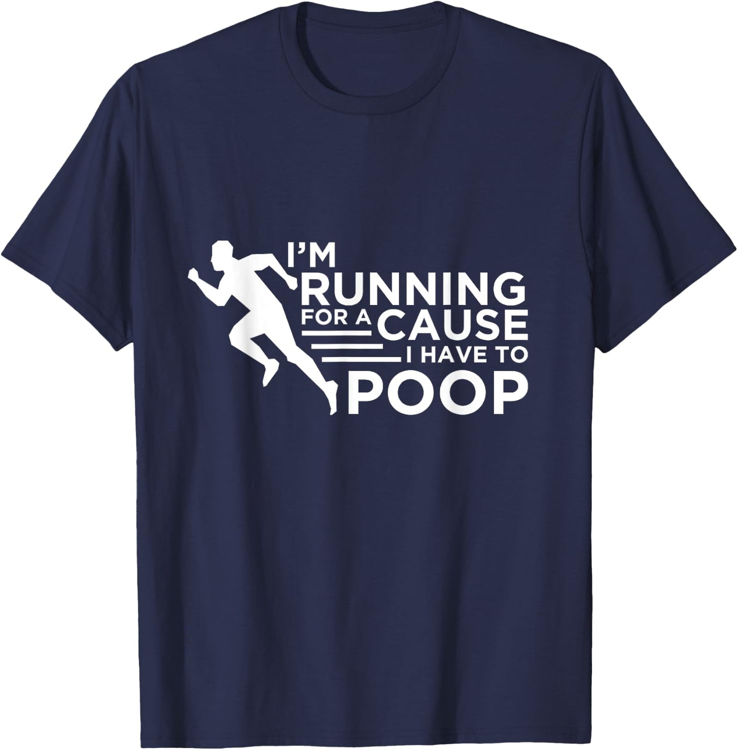 Funny Running Workout Shirt Runner Gift I Have To Poop T-Shirt - T-Shirt | Navy