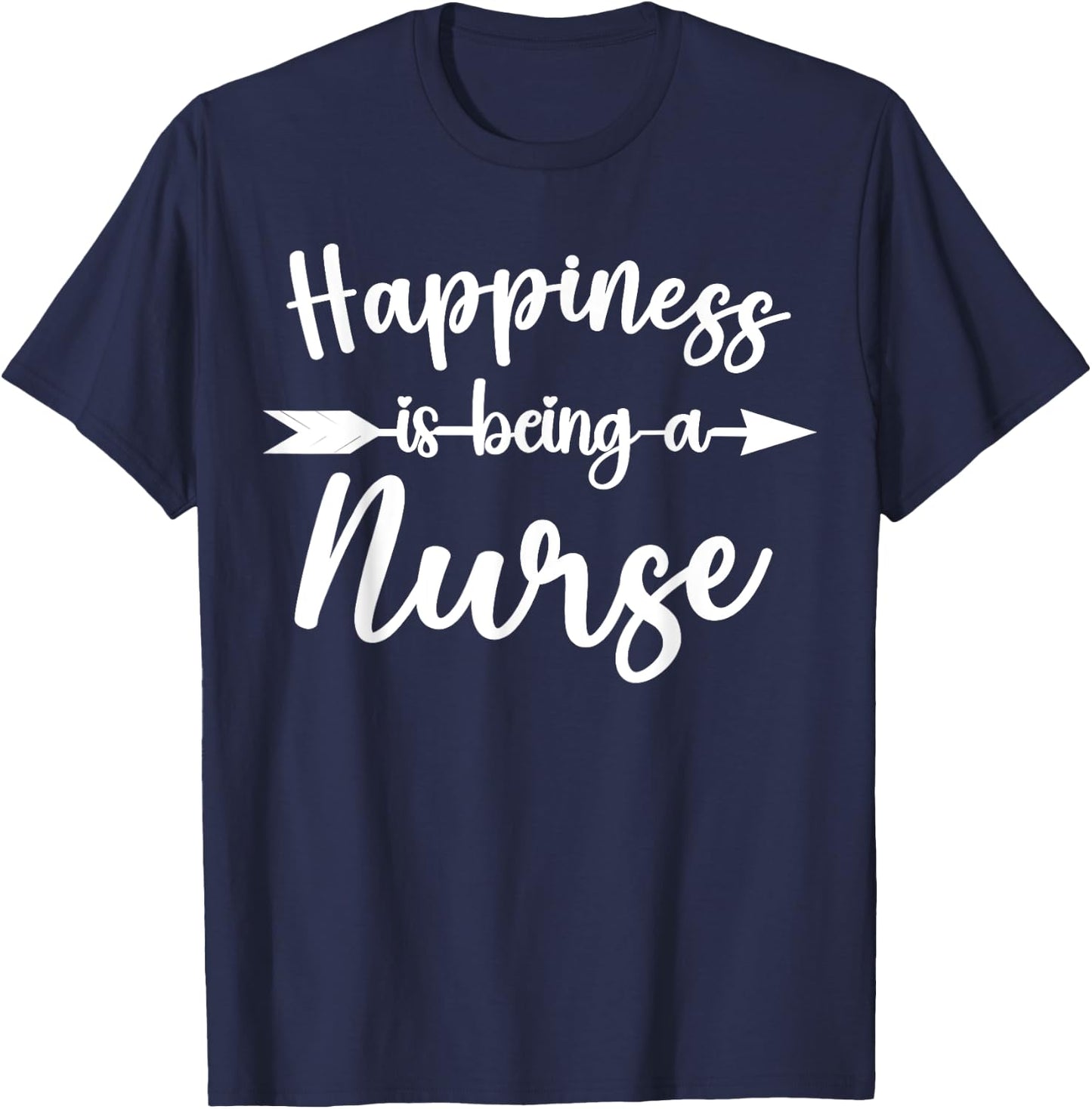 Happiness Is Being A Nurse Funny Nurses Appreciation T-Shirt - T-Shirt | Navy