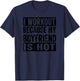 I Workout Because My Boyfriend Is Hot T-Shirt - T-Shirt | Navy