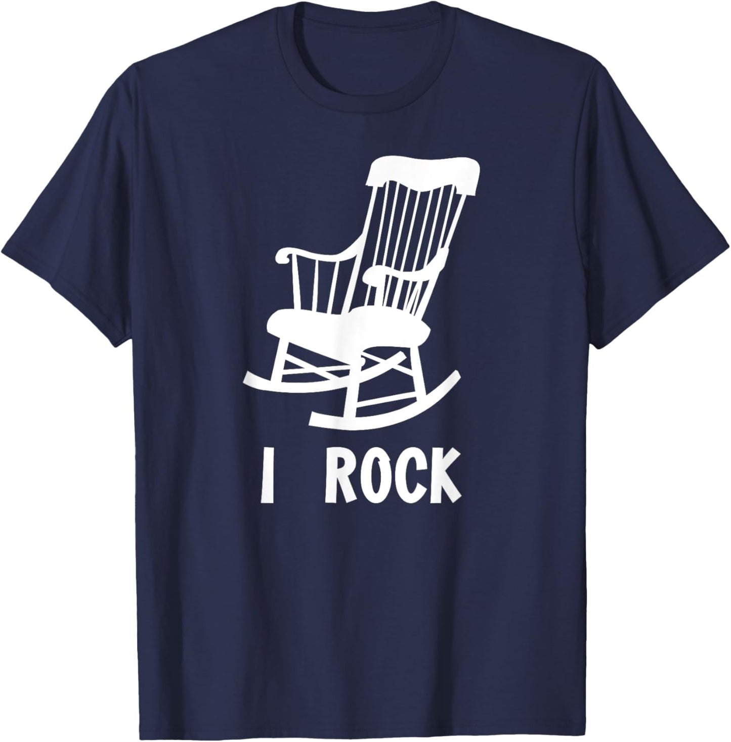 I Rock - Funny Rocking Chair Gag Gift T-Shirt - T-Shirt | Navy