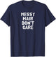 MESSY HAIR DON'T CARE Gift T-Shirt - T-Shirt | Navy