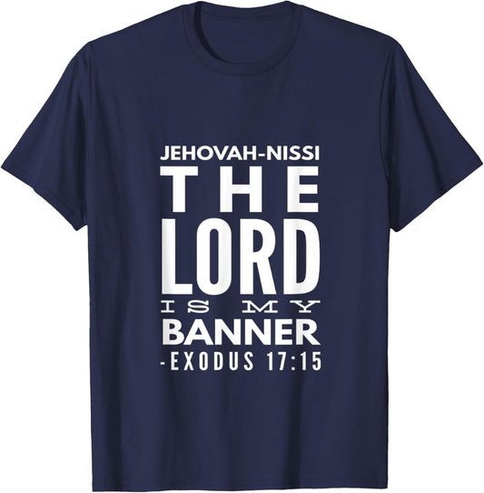 Jehovah Nissi: The Lord Is My Banner, Exodus 17:15 T-Shirt - T-Shirt | Navy