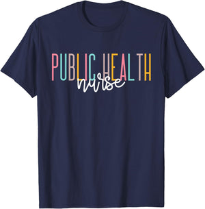 Public Health Nurse Healthcare Worker Appreciation T-Shirt - T-Shirt | Navy