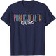 Public Health Nurse Healthcare Worker Appreciation T-Shirt - T-Shirt | Navy