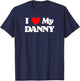 I Love My Danny Simple Classic Joke Funny Heart T-Shirt - T-Shirt | Navy