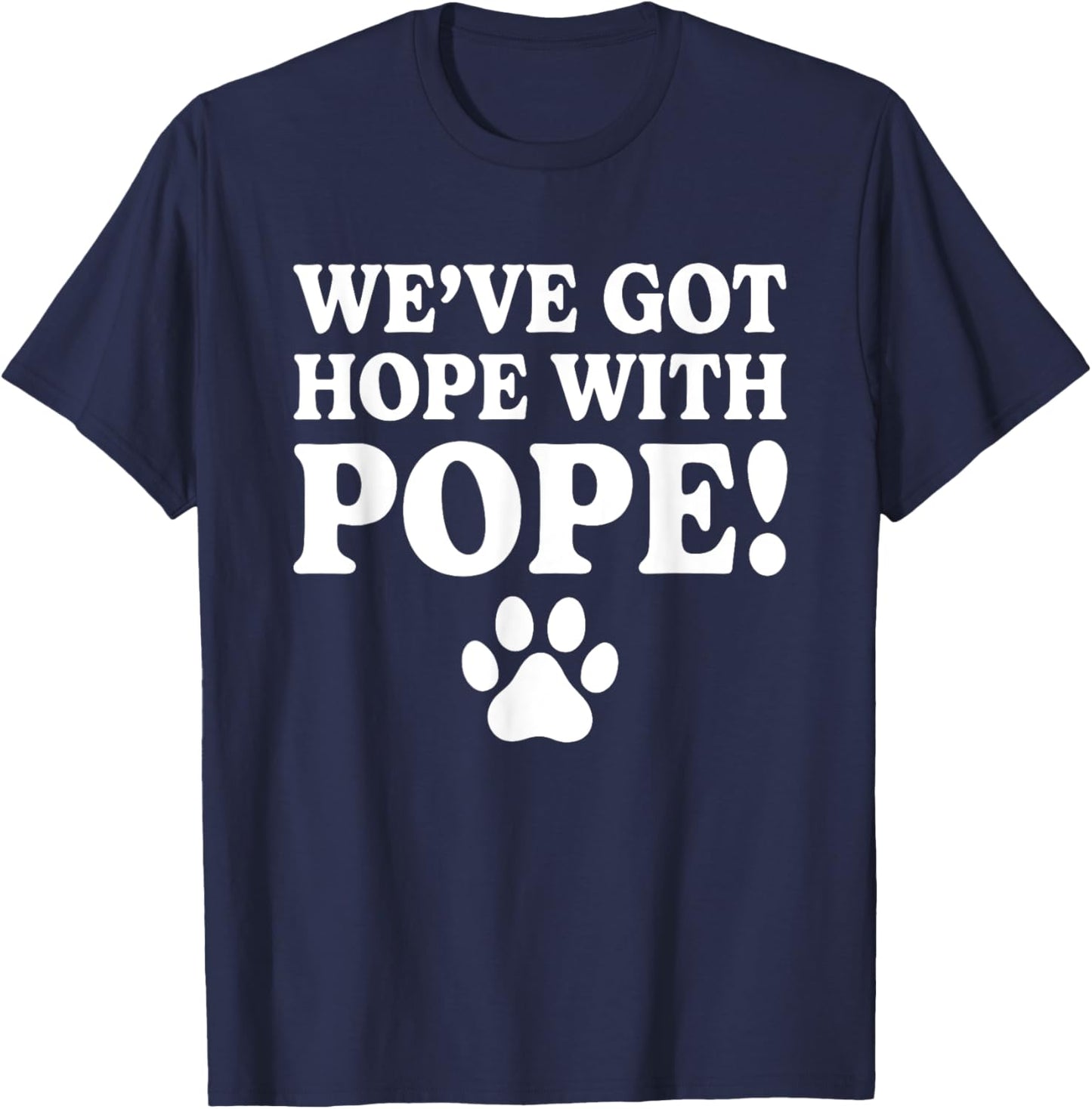 We've Got Hope With The Pope Kentucky Paw Print T-Shirt - T-Shirt | Navy