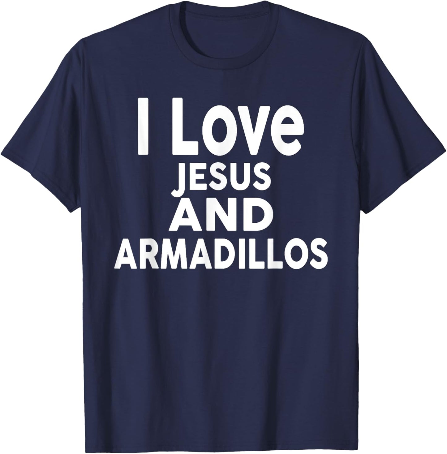 I Love Jesus and ARMADILLOS Funny ARMADILLO T-Shirt - T-Shirt | Navy