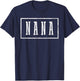 Nana - Sleek Framed Design Mother's Day Nana T-Shirt - T-Shirt | Navy
