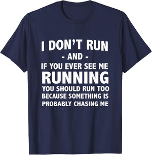 If you ever see me running something is chasing me T-Shirt - T-Shirt | Navy