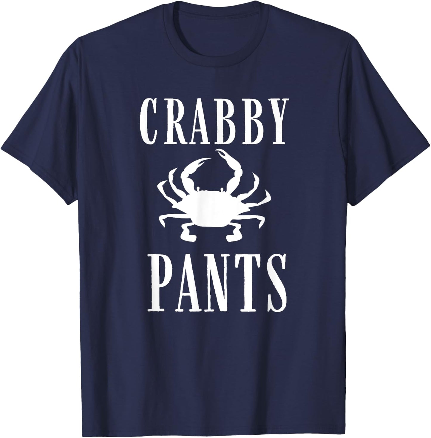 Nautical Funny Crabby Pants Grouchy Crab Fishing Graphic T-Shirt - T-Shirt | Navy