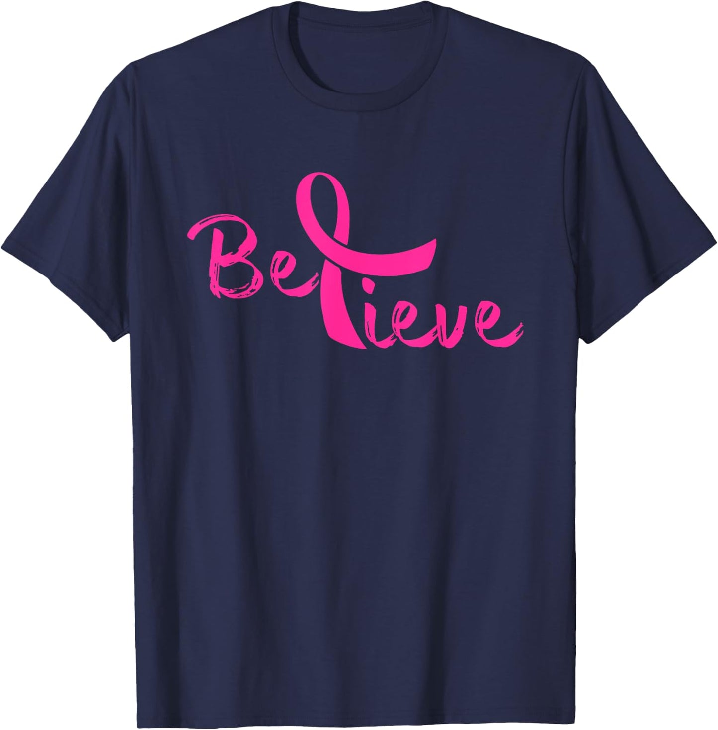 Believe - Breast Cancer Shirt Gift T-Shirt - T-Shirt | Navy