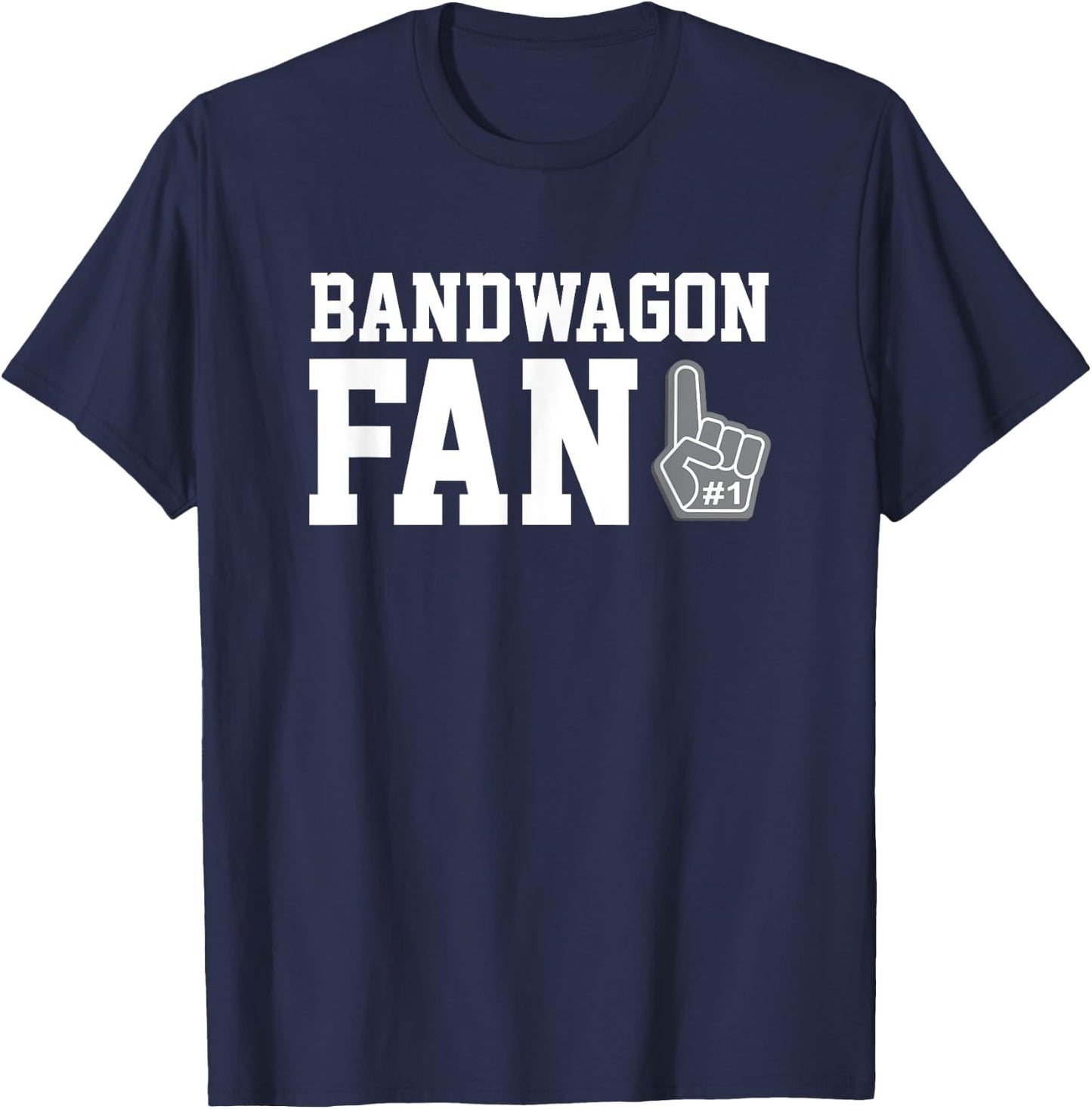Bandwagon Fan funny sports fanatic team T-Shirt - T-Shirt | Navy