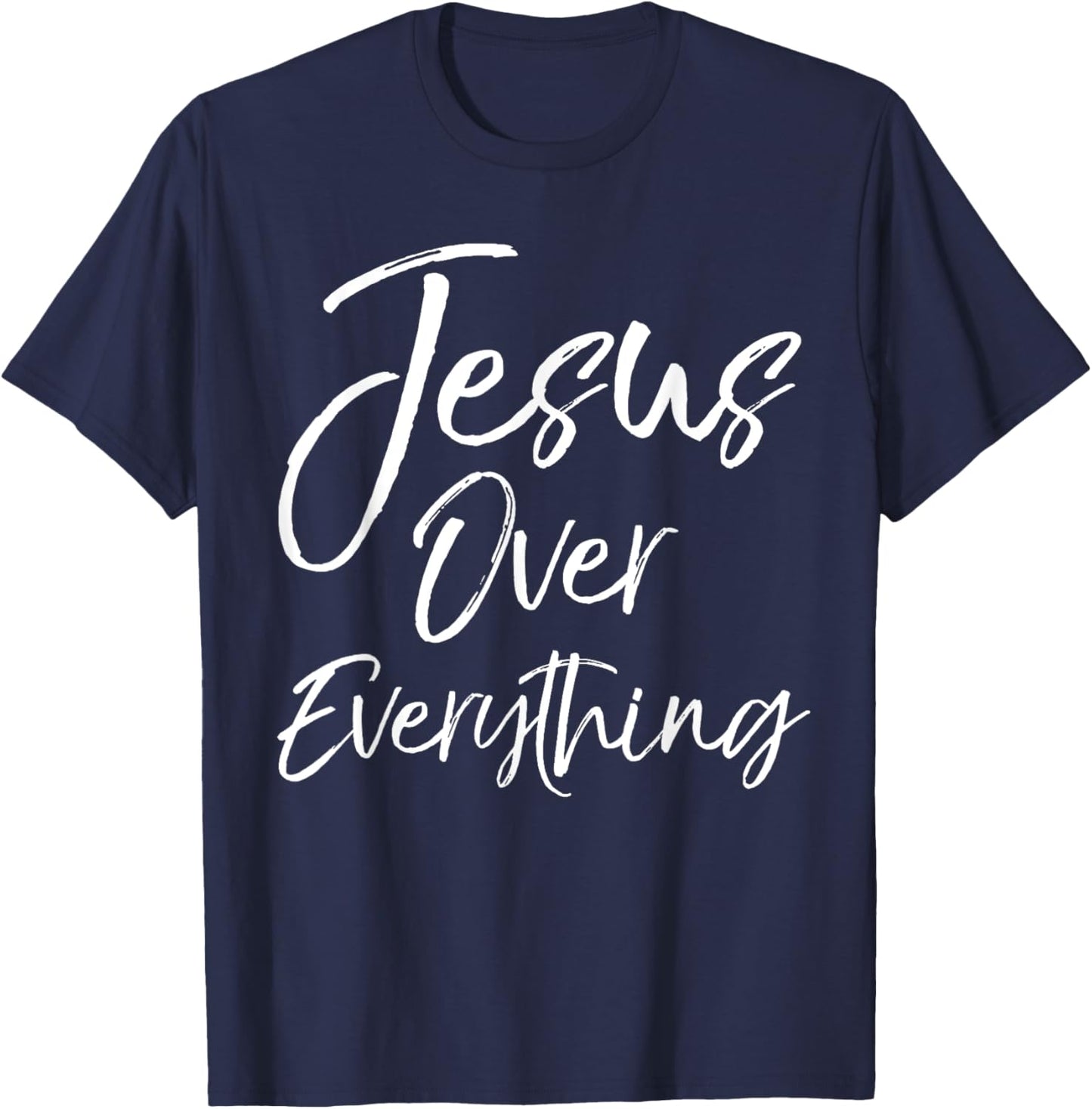 Jesus Over Everything Shirt Inspirational Christian T-Shirt - T-Shirt | Navy