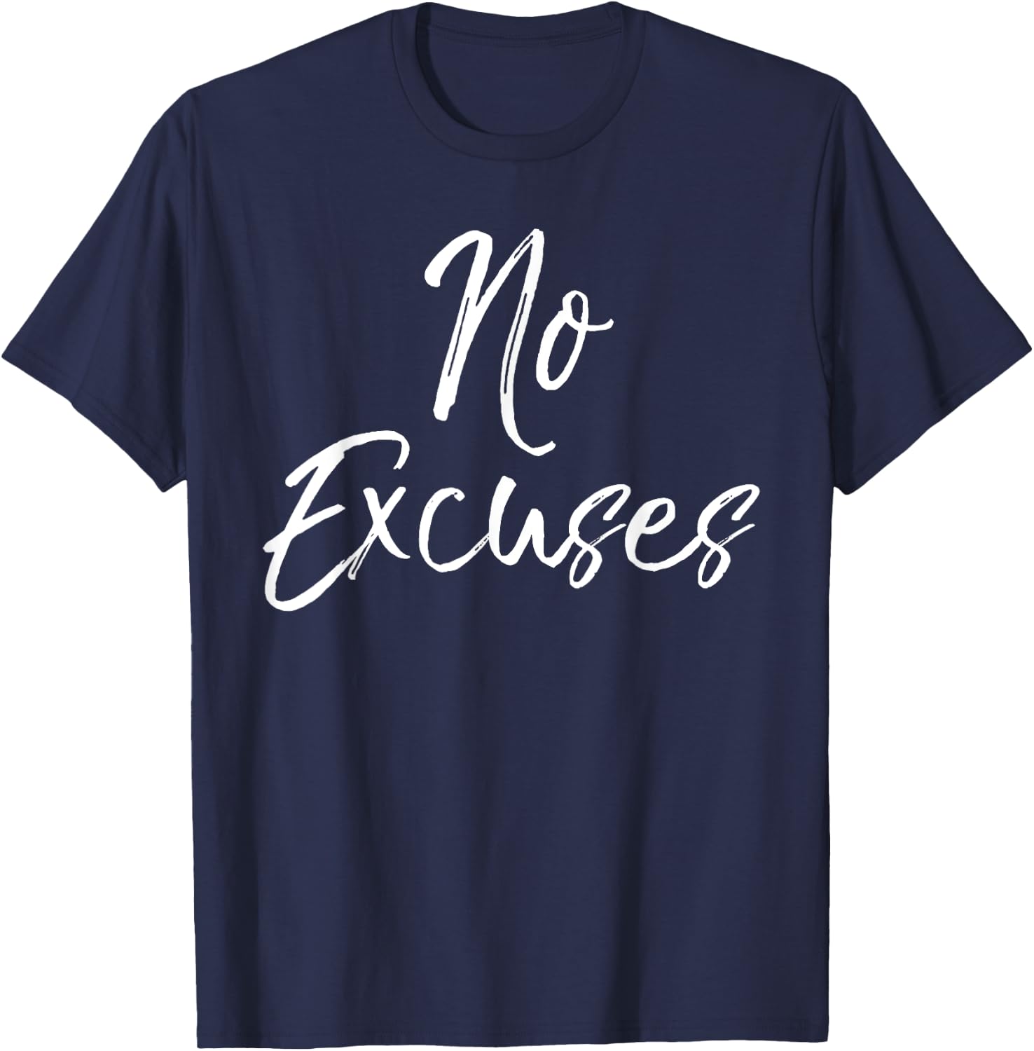 No Excuses Shirt Fun Cute Motivational Fitness Workout T-Shirt - T-Shirt | Navy