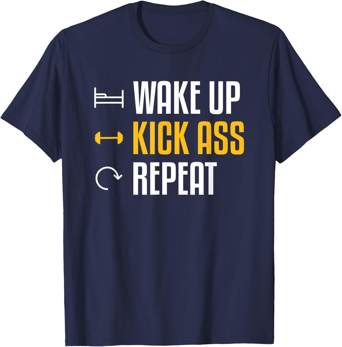 Wake Up Kick Ass Repeat Funny Workout Exercise Gym Fitness T-Shirt - T-Shirt | Navy
