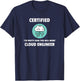 Funny Certified Cloud Engineer Software Engineering T-Shirt - T-Shirt | Navy