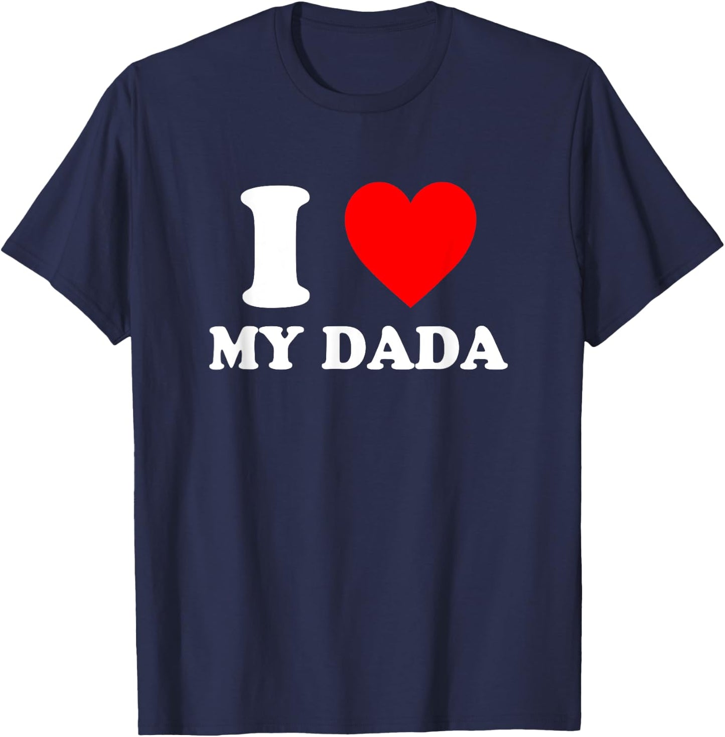 I Love My Dada T-Shirt - T-Shirt | Navy