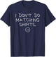 I Don't Do Matching Shirts But I Do Cute Couple Matching T-Shirt - T-Shirt | Navy