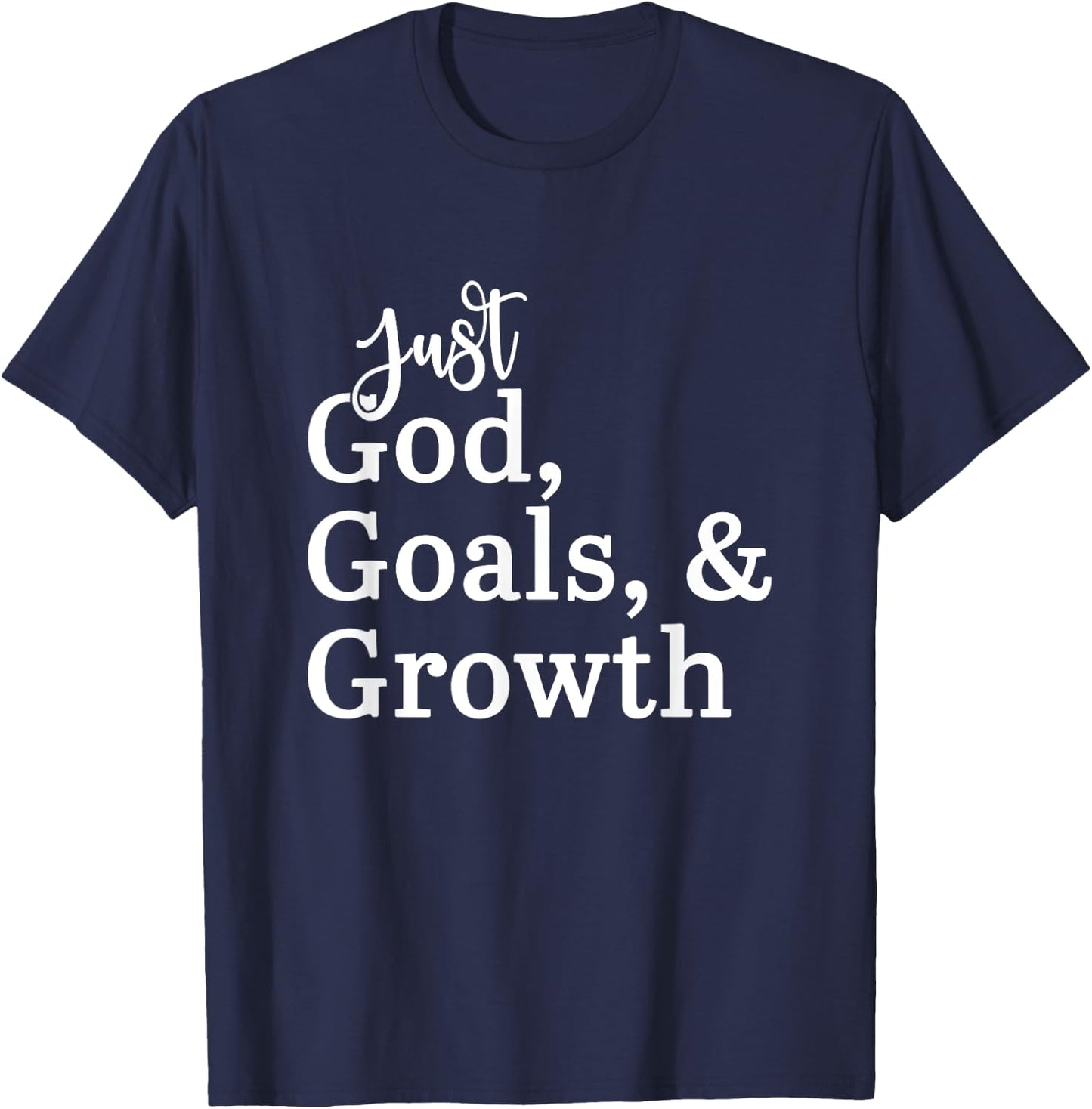 Just God, Goals, & Growth T-Shirt - T-Shirt | Navy