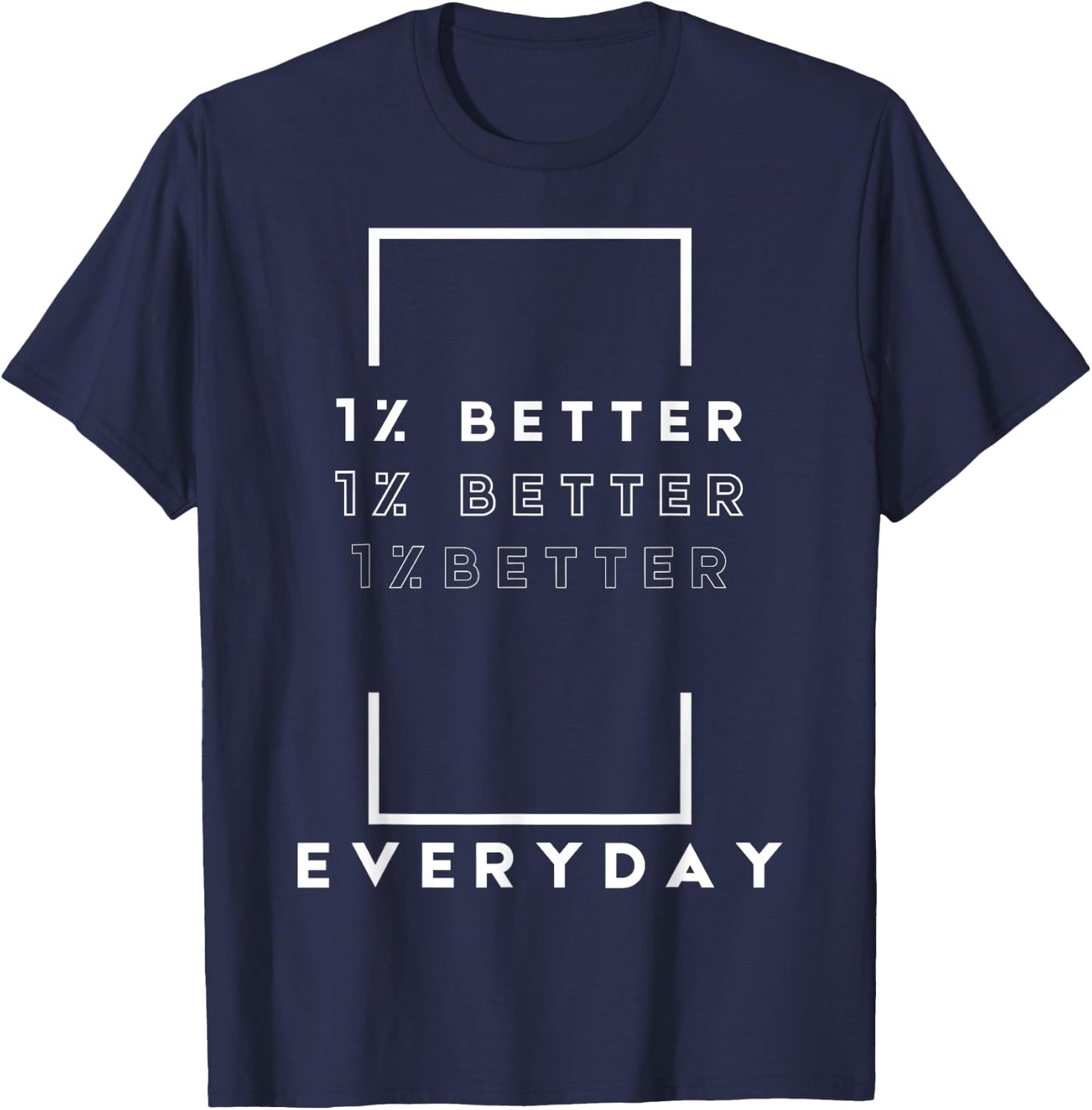 Motivation Quote Simple Design 1% Percent Better Everyday T-Shirt - T-Shirt | Navy