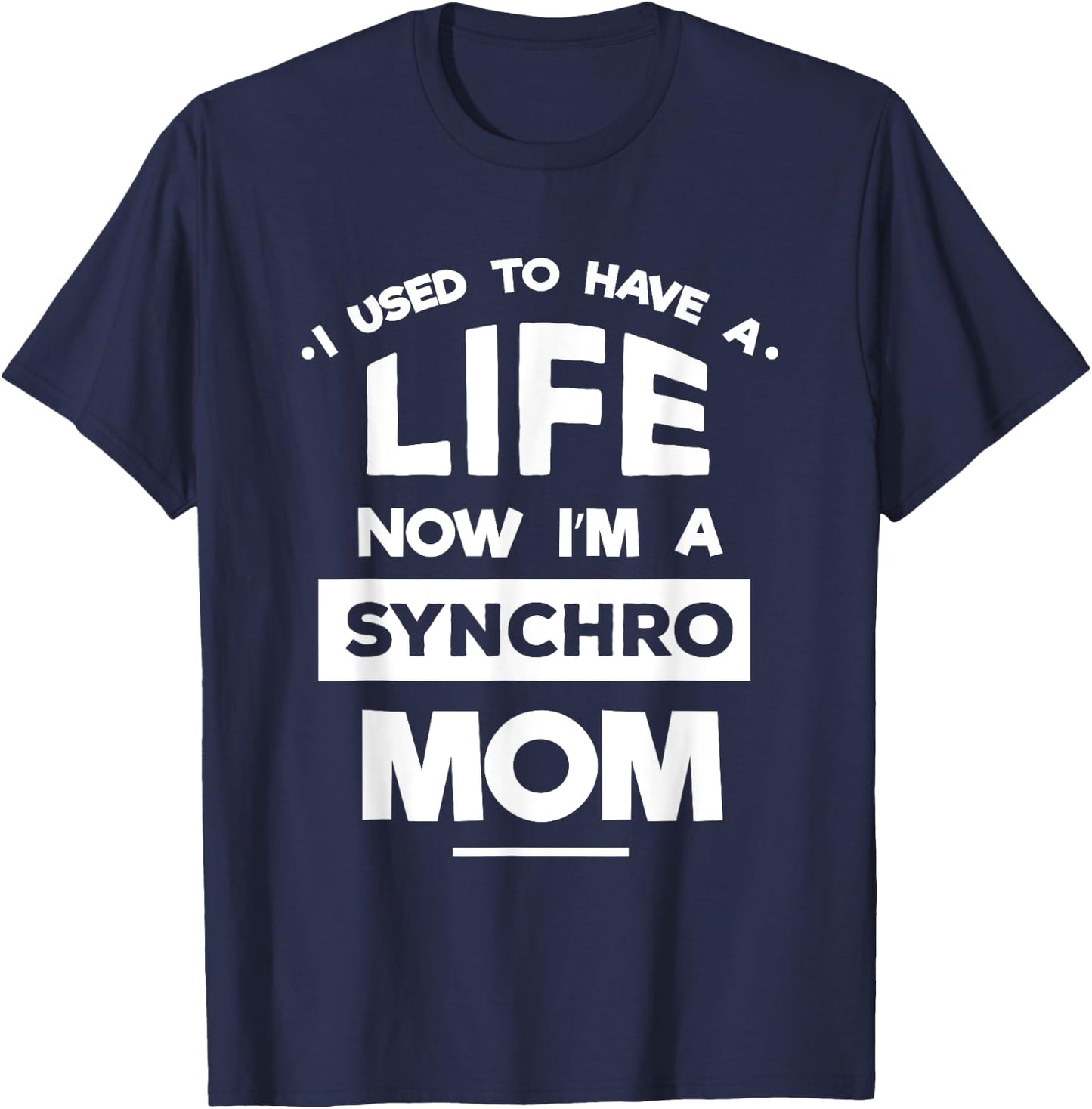 Synchronized Skating Now I'm Synchro Mom Quote Gifts T-Shirt - T-Shirt | Navy