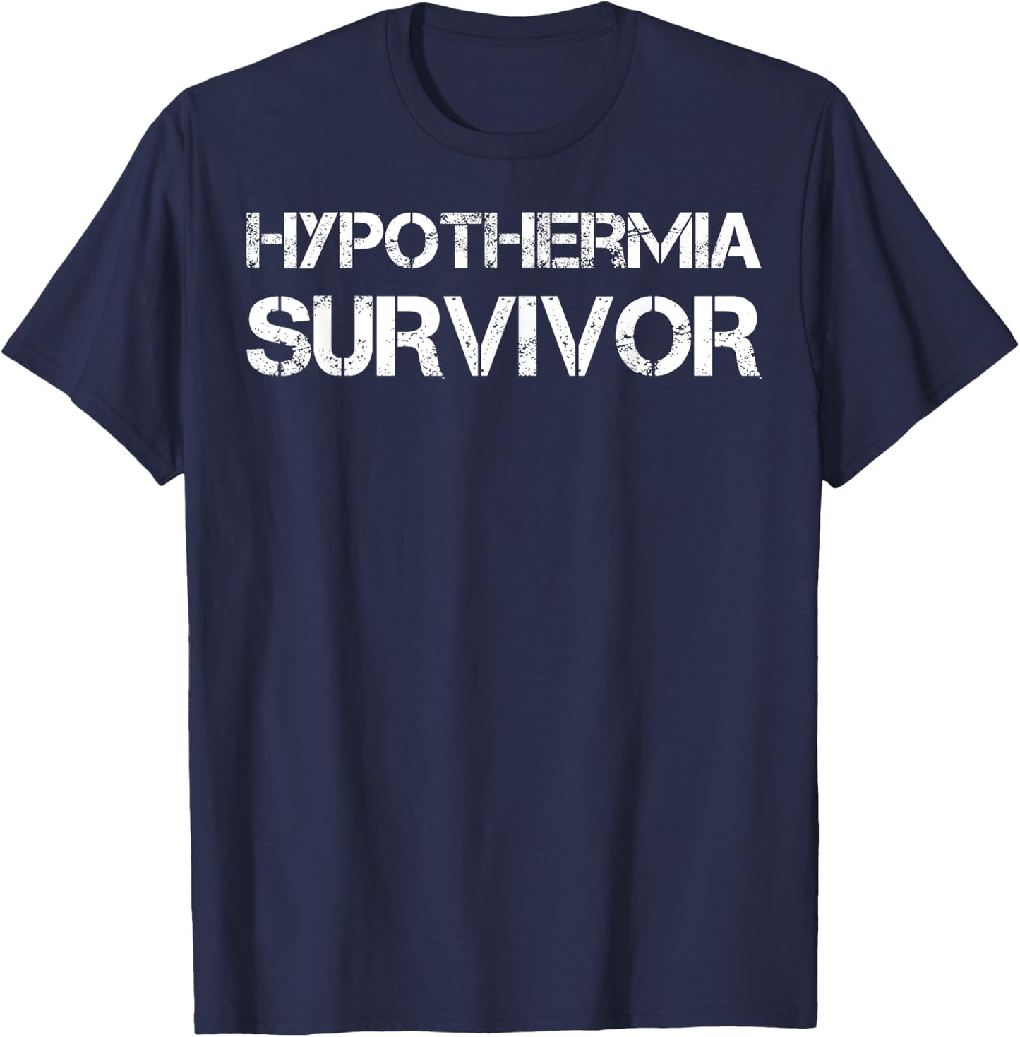 Hypothermia Survivor T-Shirt - T-Shirt | Navy