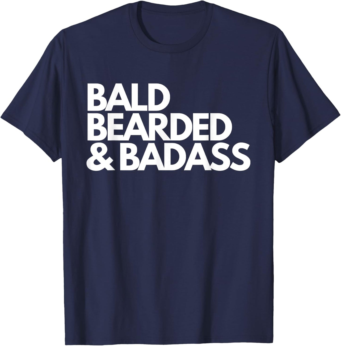Bald Bearded & Badass T-Shirt - T-Shirt | Navy