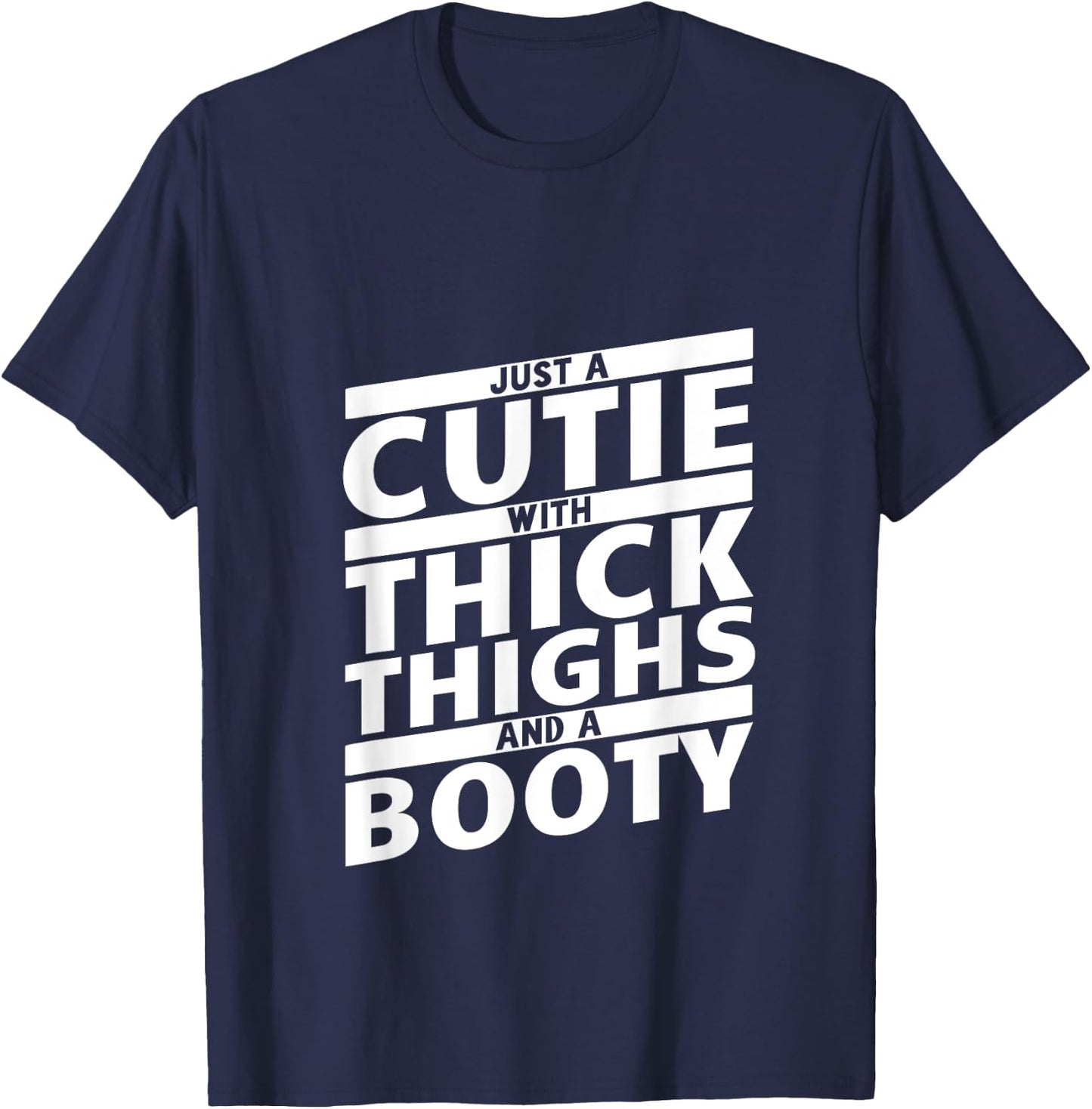 Shertvibes Curvy Thicc Girl Lover Workout Funny Just a Cutie With Thick Thighs And A Booty Gym Wear T-Shirt - T-Shirt | Navy