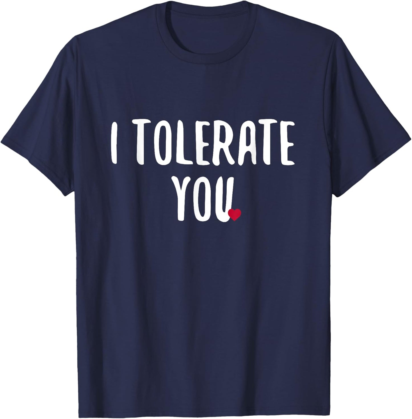 Festivallr I Tolerate You Adult - Black, Small - Short Sleeve, - Modern Retro, Gym, Holiday - Cotton, Polyester - Unique Graphics, Humorous Theme T-Shirt - T-Shirt | Navy