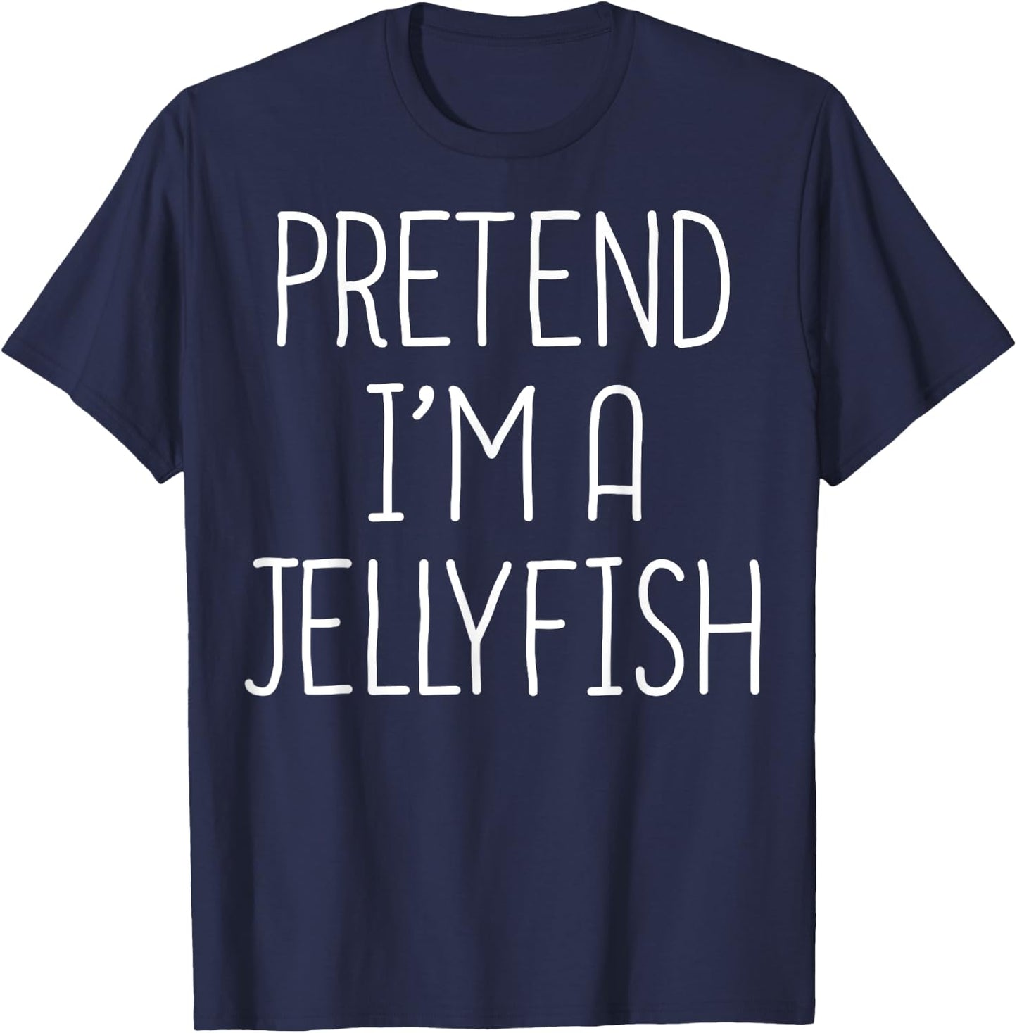 Pretend I'm A Jellyfish Easy Halloween Costume Jellyfish T-Shirt - T-Shirt | Navy