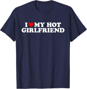 I Love My Hot Girlfriend , black T-Shirt - T-Shirt | Navy