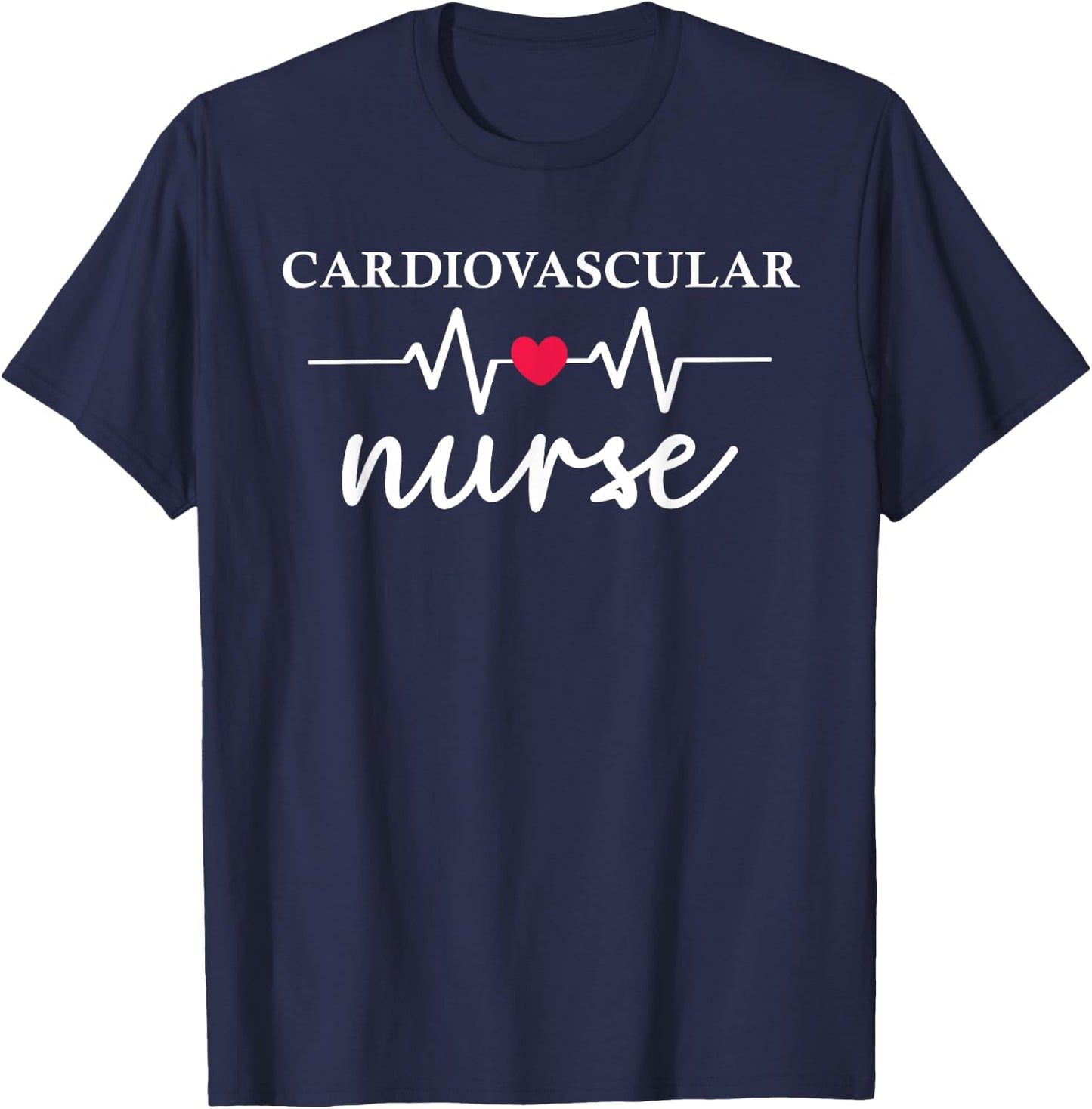 Cardiovascular Nurse Heart Healthcare Medical Nurse T-Shirt - T-Shirt | Navy