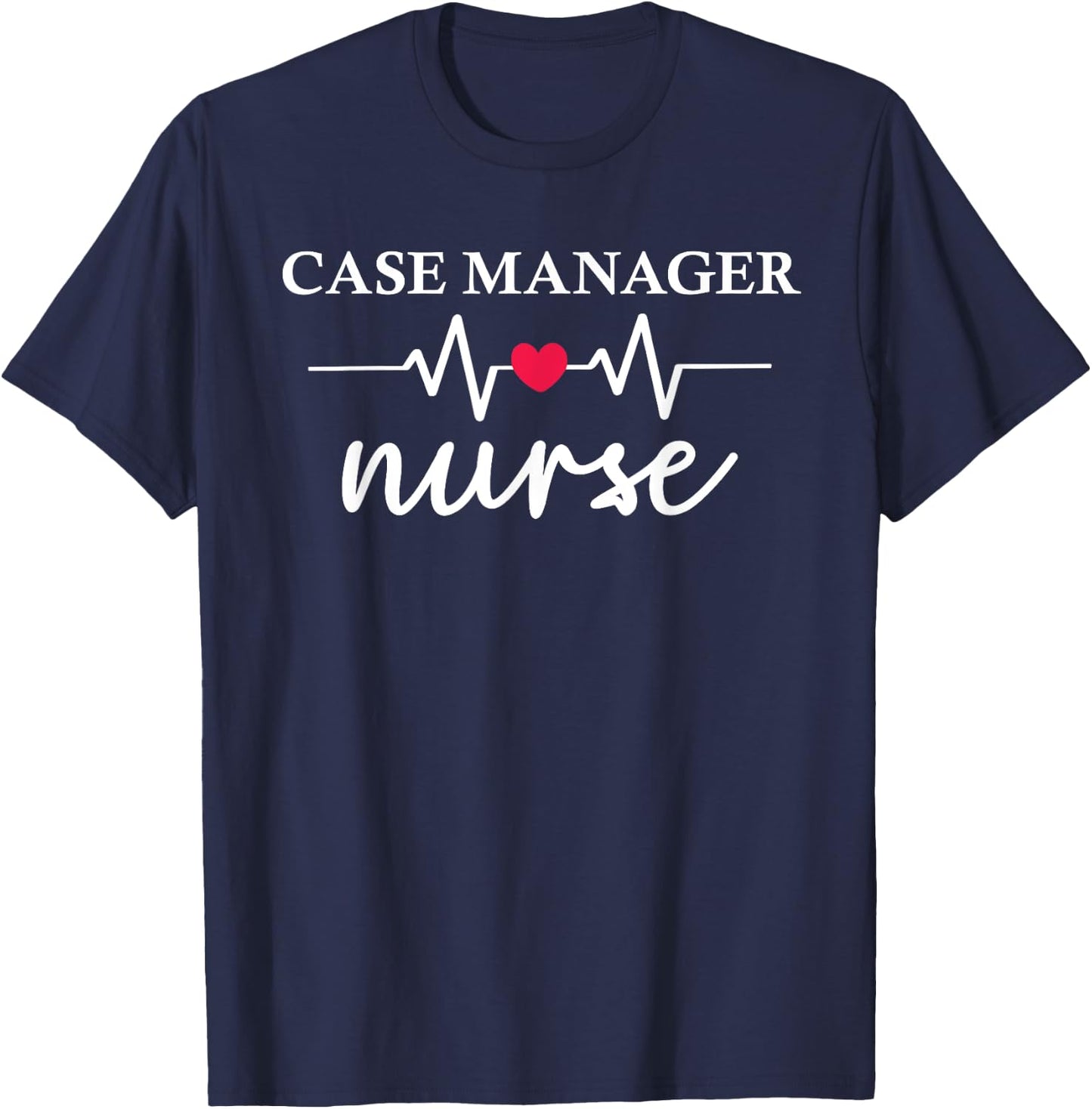 Nurse Case Manager Nursing Case Management RN T-Shirt - T-Shirt | Navy