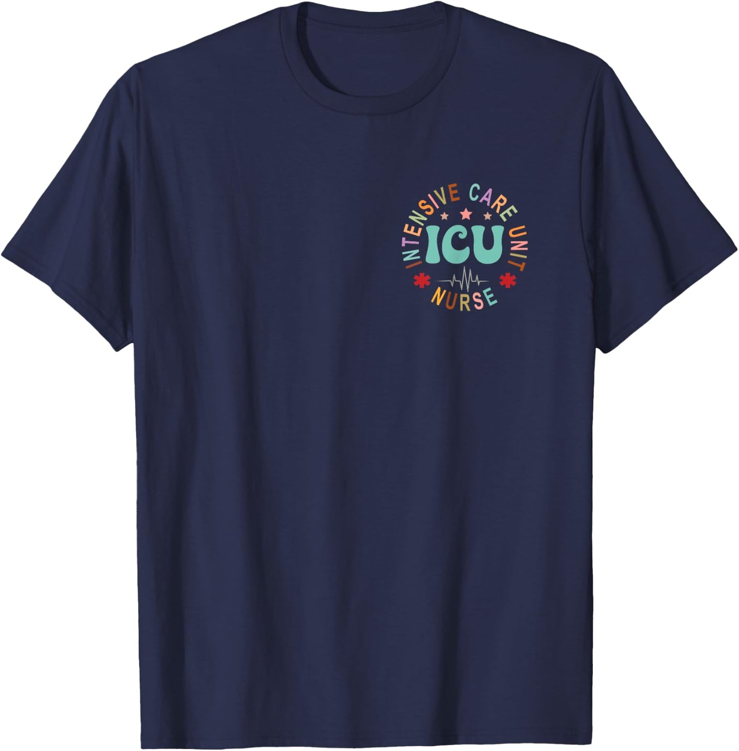 Funny ICU Nurse Intensive Care Unit Nurse Emergency Nurse T-Shirt - T-Shirt | Navy