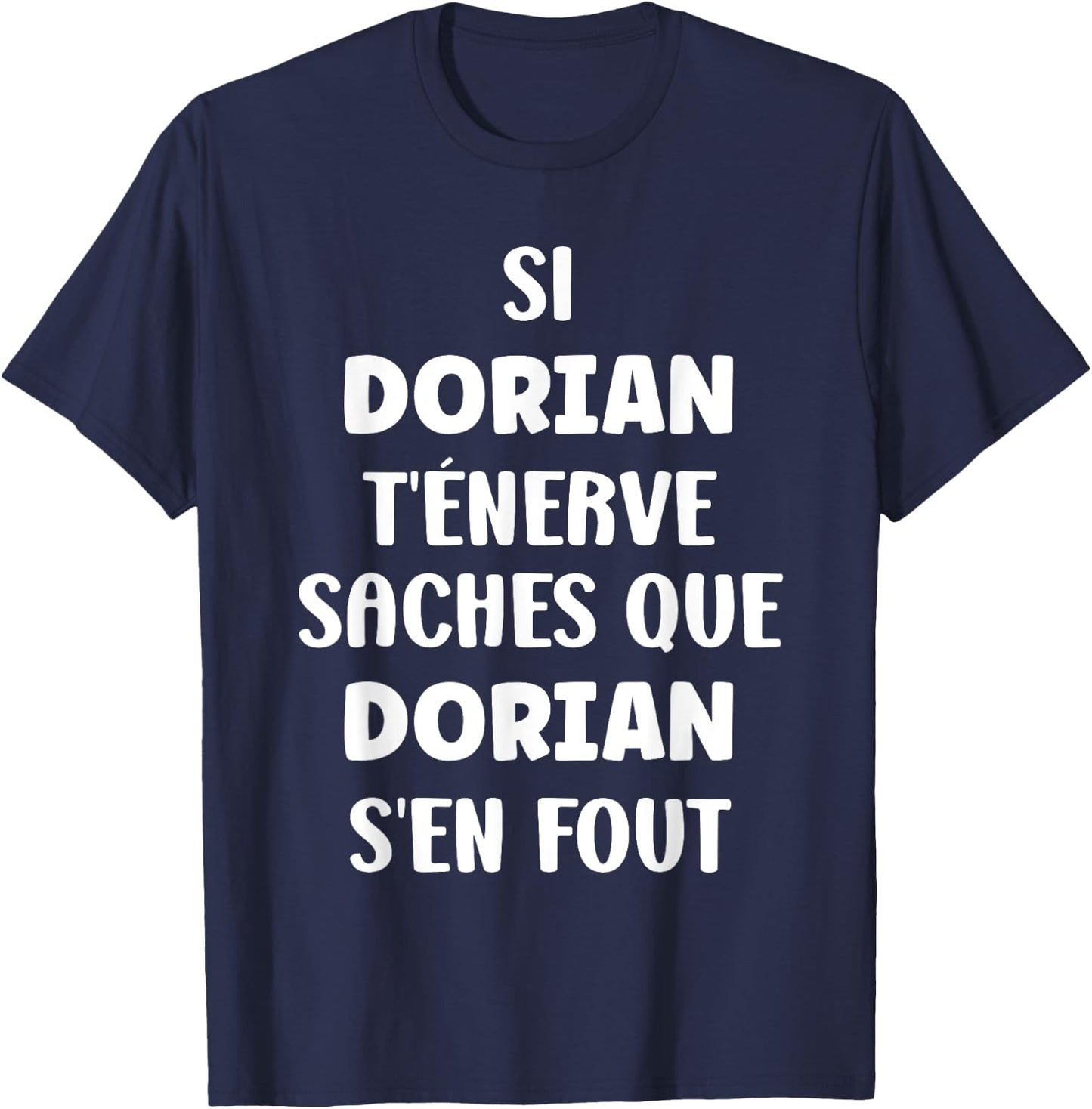 Nom Si Dorian t'énerve Humour prénom personnalisé Dorian T-Shirt - T-Shirt | Navy